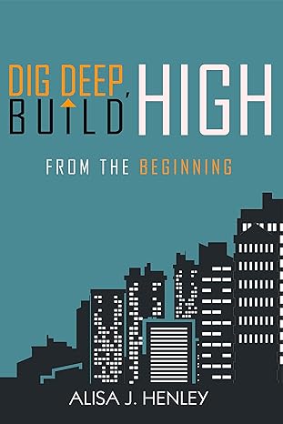Dig Deep, Build High